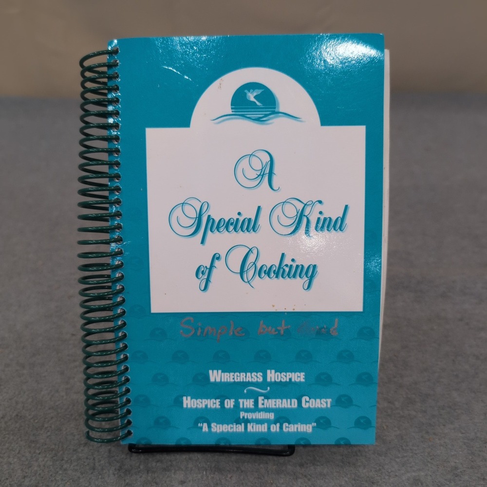 A Special Kind of Cooking Wiregrass Hospice Community Cookbook 2002 First Prtg
